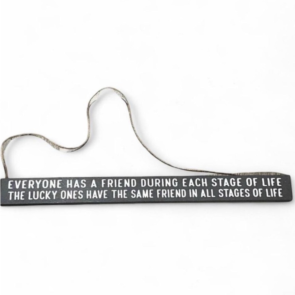 Everyone Has A Friend.. Wall Hanging, Table, or mantel sign